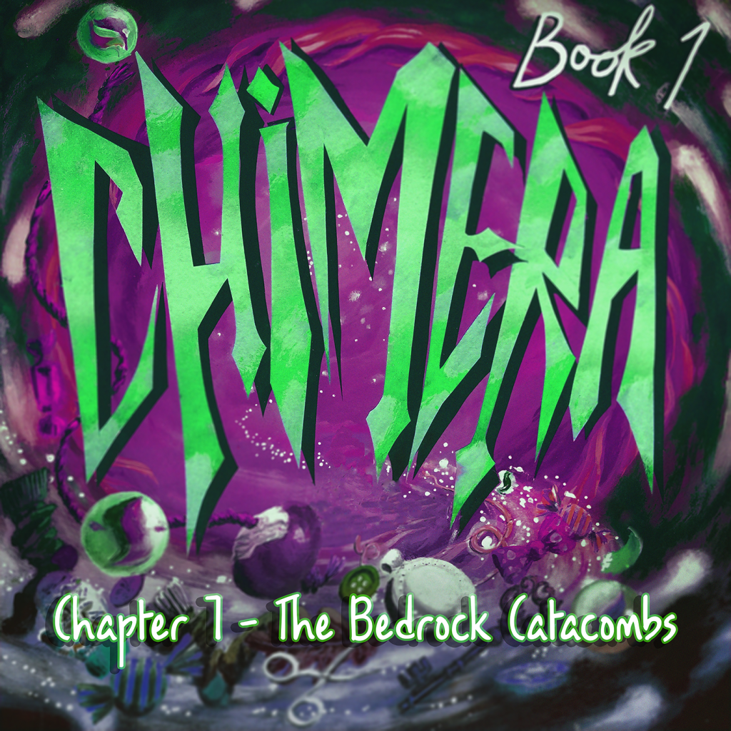 Chimera Book 1 / Chapter 7 – The Bedrock&nbsp;Catacombs