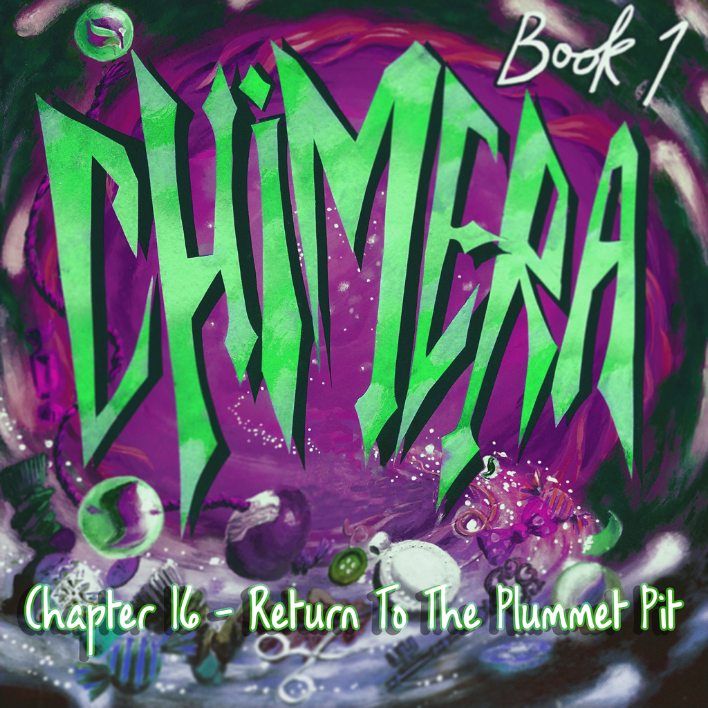 Chimera Book 1 / Chapter 16 – Return To The Plummet&nbsp;Pit